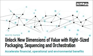 White paper cover highlighting Unlock New Dimensions of Value with Right‑Sized Packaging, Sequencing, and Orchestration focused on accelerating financial, operational, and environmental benefits through smarter end‑to‑end logistics optimization.